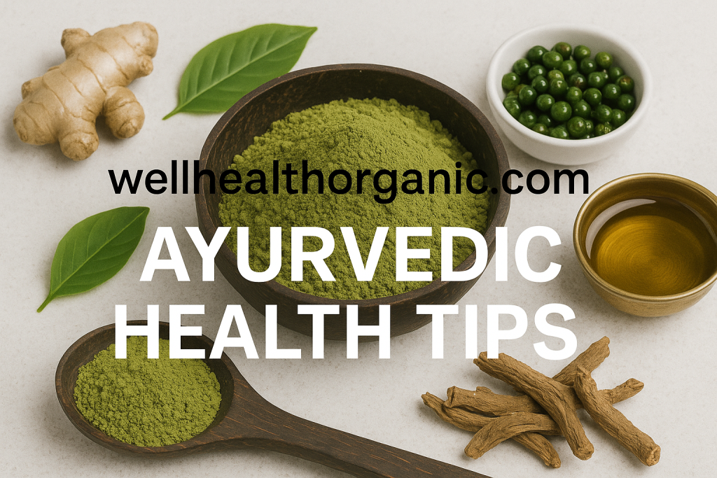 wellhealthorganic.com ayurvedic health tips